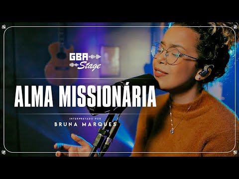 Alma Missionária - Bruna Marques | GBA Stage