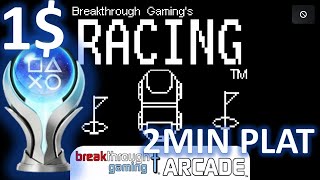 2 minute 0.99$ PLAT | RACING BREAKTHROUGH GAMING ARCADE | Trophy Guide