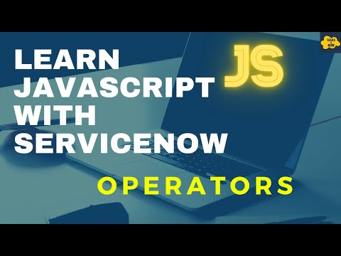 4 Operators In Javascript Learn Javascript With Servicenow Servicenow Javascript Tutorial