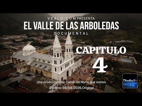 El valle de las Arboledas [Documental] (Capitulo 4)
