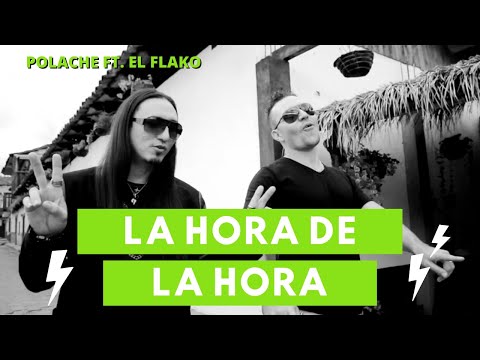Polache FT. El Flako - La hora de la hora