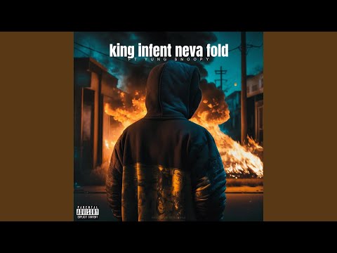 King infent (Neva fold) (feat. Yung snoopy)