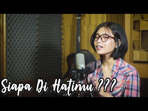 Siapa Dihatimu (Rahmat Ekamatra) - Elma Bening Musik Cover