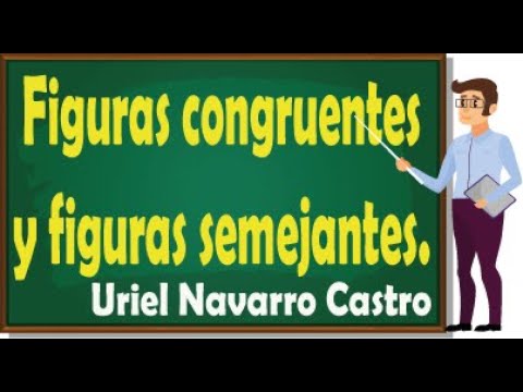 FIGURAS CONGRUENTES Y FIGURAS SEMEJANTES