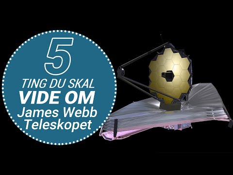 5 ting du skal vide om: James Webb-teleskopet