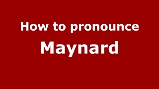 How to pronounce Maynard