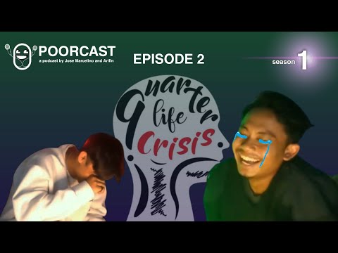 QUARTER LIFE CRISIS (PROSES PENDEWASAAN) - POORCAST S1 EP2