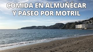 Comida en Almuñécar y paseo por Motril (Granada)