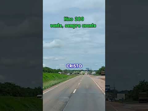 Hino 289 ccb, Avante, sempre avante #hinosccb