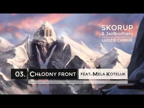 Skorup & JazBrothers - 03 Chłodny front ft. Mela Koteluk (LUDZIE CHMUR)