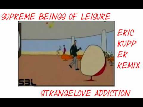 SPECIAL HOUSE MUSEUM - Supreme Beings Of Leisure - Strange Love Addiction[Eric Kupper Radio Edit]