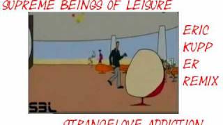 SPECIAL HOUSE MUSEUM - Supreme Beings Of Leisure - Strange Love Addiction[Eric Kupper Radio Edit]