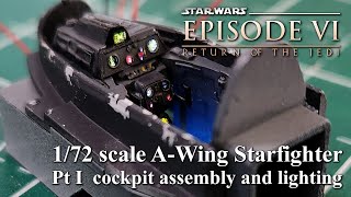 Bandai 1/72 scale A-Wing model build Pt I  Lighting cockpit