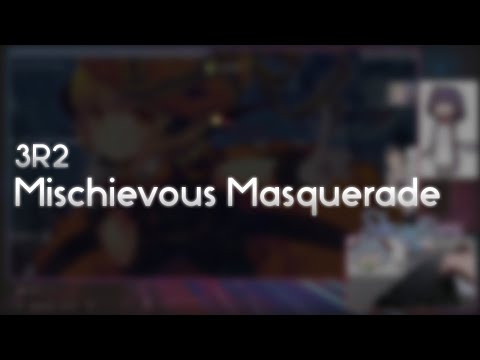 3R2 - Mischievous Masquerade [Mischief] +HDHR 99.15% FC #1
