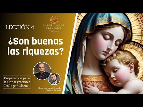 Lesson 4: Are Riches Good? | Consecration to Jesus through Mary in 33 Days.