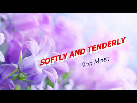 Softly And Tenderly