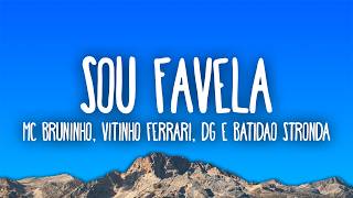 Download lagu MC Bruninho, Vitinho Ferrari, DG e Batidão Stronda - Sou Favela mp3