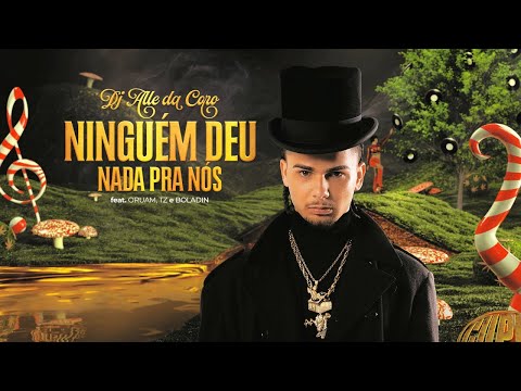 4. Ninguém Deu Nada pra Nós - DJ Alle da Coro feat. Oruam, Tz da Coronel e Boladin 211
