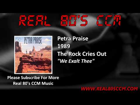 Petra Praise - We Exalt Thee