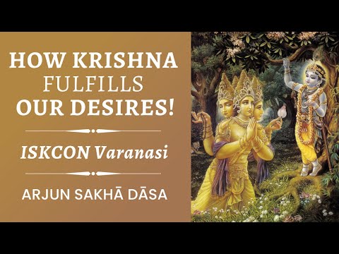 How Krishna fulfills our desires! | IIT Varanasi | PART - 1 | Arjun Sakhā Dāsa