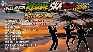 Download lagu NEGORO ANGIN | TANPO HUBUNGAN - KUMPULAN MUSIK COVER REGGAE SKA VERSION FULL ALBUM LAGU JAWA 2026🔥 🎵 mp3 Download lagu NEGORO ANGIN | TANPO HUBUNGAN - KUMPULAN MUSIK COVER REGGAE SKA VERSION FULL ALBUM LAGU JAWA 2026🔥 🎵 mp3