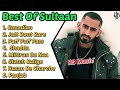 Sultaan all songs | Best of sultaan | new punjabi songs | latest punjabi songs |