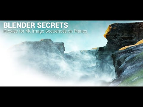 Blender Secrets - Using Proxy Image Sequences