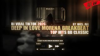 Download lagu DJ DEEP IN LOVE MORENA BREAKBEAT 2026 BY WES ALL mp3 Download lagu DJ DEEP IN LOVE MORENA BREAKBEAT 2026 BY WES ALL mp3
