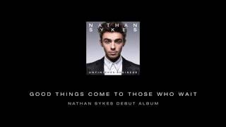 Nathan Sykes - 'Good Things Come To Those Who Wait' Teaser