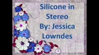 Silicone in Stereo Lyric Video by Jessica Lowndes