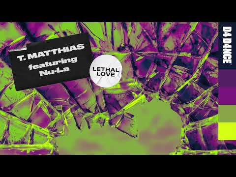 T. Matthias - Lethal Love (feat. Nu-La) [Official Audio]