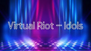 Virtual Riot - Idols [Lyrics/영어 자막/한글 번역]