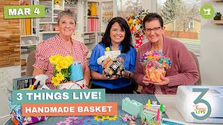 3 Things Live: How to Make a Meaningful Easter or Mother’s Day Basket