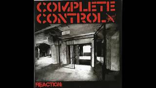 Complete Control - Reaction CD 2004 - (Full Album)
