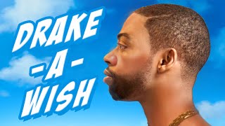 DRAKE-A-WISH