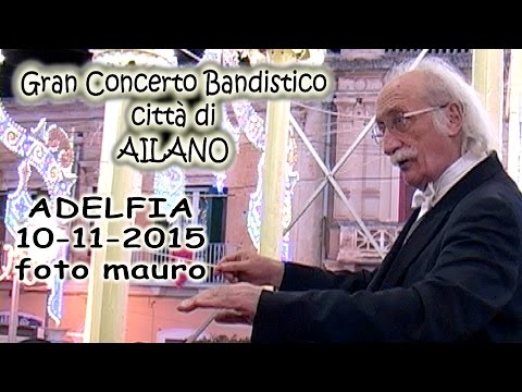 Gran Concerto Bandistico "Città di Ailano" Festa di San Trifone ADELFIA (Bari) 10 novembre 2015 sp