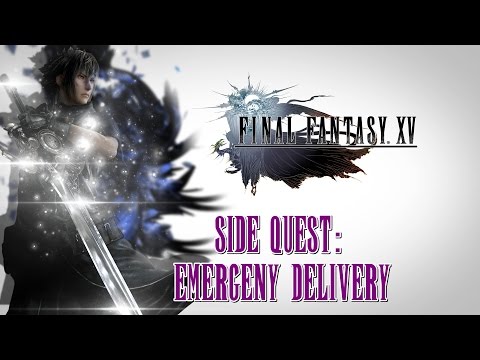 Final Fantasy XV ★ Side Quest: Emergency Delivery [Walkthrough]
