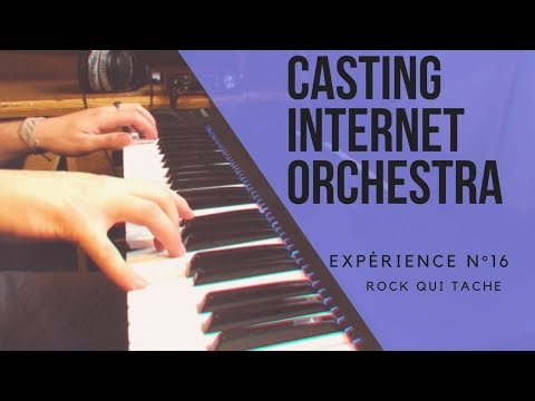 Casting Internet Orchestra Expérience n°16 - Le rock qui tache