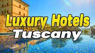 Top 5 Luxury Hotels Tuscany