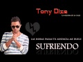 Tony Dize - Sufriendo (HD) 