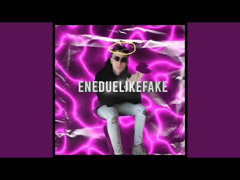 ENEDUELIKEFAKE