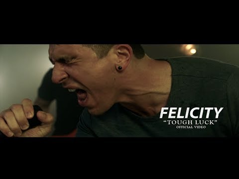 FELICITY - Tough Luck  [OFFICIAL VIDEO]