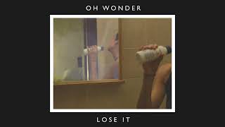 Oh Wonder - Lose It - 10 Years On (Official Audio)