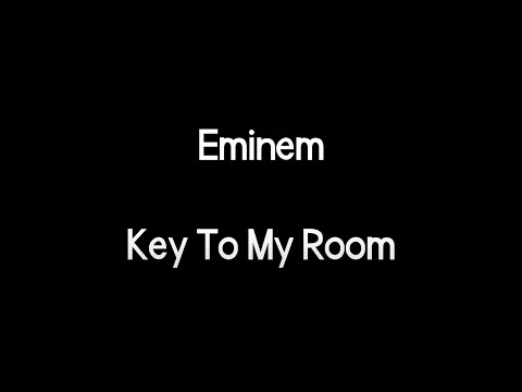 Eminem - Key To My Room (Lyrics)
