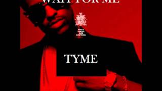 Wait For Me - Tyme (Big Sean)