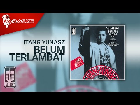 Itang Yunasz - Belum Terlambat (Official Karaoke Video)