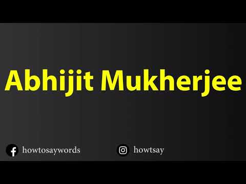 How To Pronounce Abhijit Mukherjee