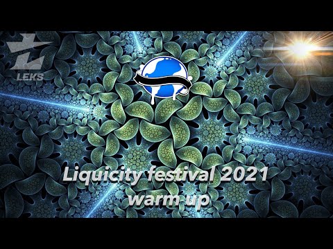 2021 Liquicity Festival Warm up Mix- LEKS