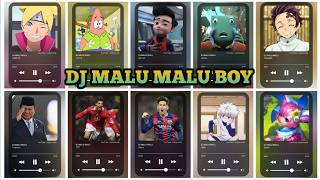 Download lagu DJ MALU MALU BOY VERSI ISI PIKIRAN KU KAMU BORUTO, PATRICK, EJEN ALI, RONALDO, MESSI, ADUDU mp3