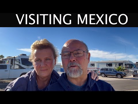 FUN VISITING MEXICO - RV LIFE: Don’t be scared to go to Mexico!